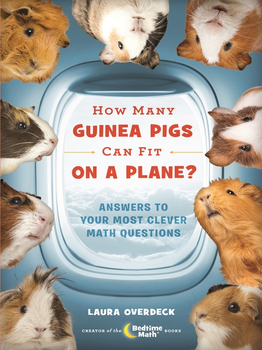 Title details for How Many Guinea Pigs Can Fit on a Plane? by Laura Overdeck - Wait list